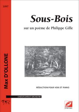 d’Ollone, Max: SousBois, sur un poème de Philippe Gille