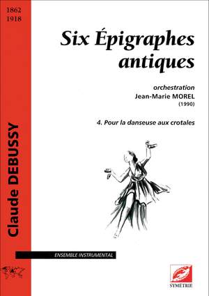 Debussy, Claude: Six Épigraphes antiques, 4. Pour la danseuse aux crotales