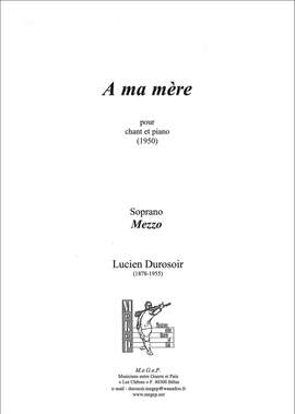 Durosoir, Lucien: À ma mère, pour chant et piano