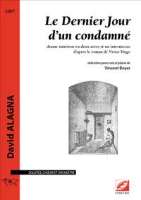 Alagna, David: Le Dernier Jour d’un condamné, drame intérieur en deux actes et un intermezzo d’après le roman de Victor Hugo