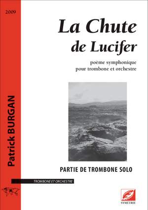 Burgan, Patrick: La Chute de Lucifer, poème symphonique pour trombone et orchestre