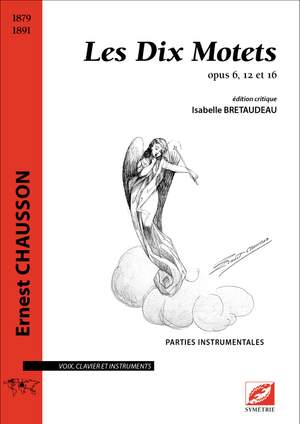Chausson, Ernest: Les Dix Motets, opus 6, 12 et 16