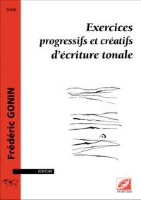 Gonin, Frédéric: Exercices progressifs et créatifs d’écriture tonale