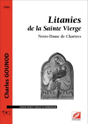 Gounod, Charles: Litanies de la Sainte Vierge. Notre-Dame de Chartres