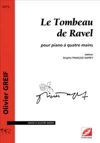 Greif, Olivier: Le Tombeau de Ravel, pour piano à quatre mains