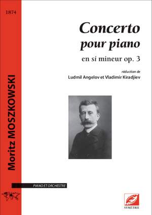 Moszkowski, Moritz: Concerto pour piano, en si mineur op. 3