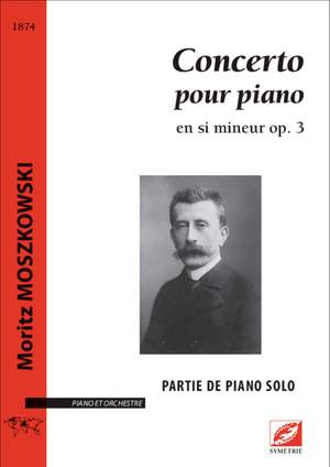 Moszkowski, Moritz: Concerto pour piano, en si mineur op. 3