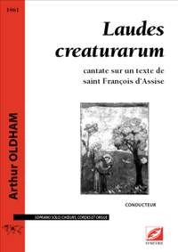 Oldham, Arthur: Laudes creaturarum, cantate sur un texte de saint François d’Assise