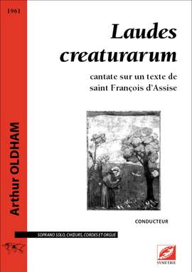 Oldham, Arthur: Laudes creaturarum, cantate sur un texte de saint François d’Assise