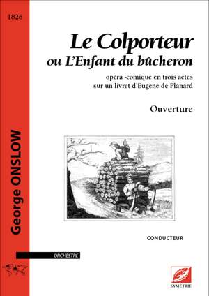 Onslow, George: Ouverture du Colporteur ou L’Enfant du bûcheron