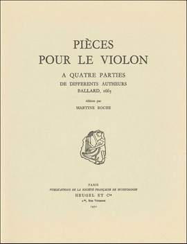 Pièces pour le violon à quatre parties de différents autheurs. Ballard, 1665