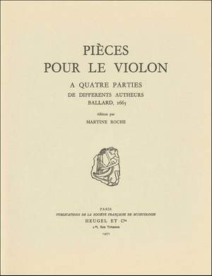 Pièces pour le violon à quatre parties de différents autheurs. Ballard, 1665