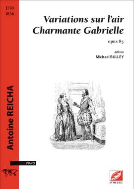 Reicha, Antoine: Variations sur l’air Charmante Gabrielle, opus 85