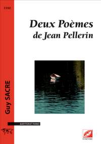 Sacre, Guy: Deux Poèmes de Jean Pellerin