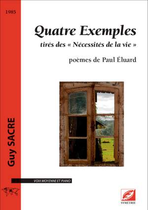 Sacre, Guy: Quatre Exemples tirés des « Nécessités de la vie », poèmes de Paul Éluard