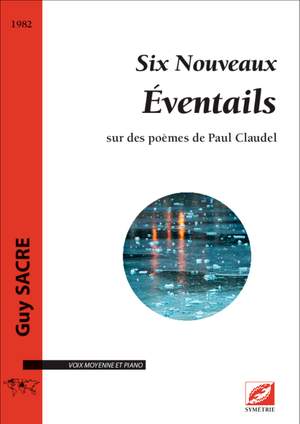 Sacre, Guy: Six Nouveaux Éventails, sur des poèmes de Paul Claudel