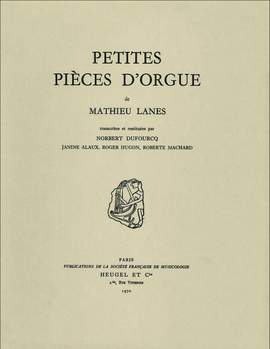 Lanes, Mathieu: Petites pièces d’orgue