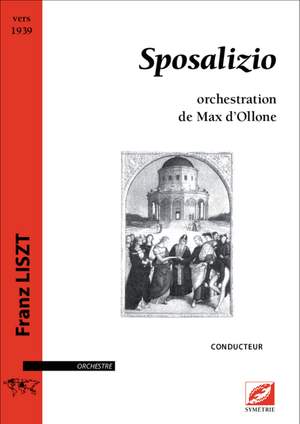 Liszt, Franz: Sposalizio, orchestration de Max d’Ollone