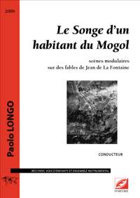 Longo, Paolo: Le Songe d’un habitant du Mogol, scènes modulaires sur des fables de Jean de La Fontaine