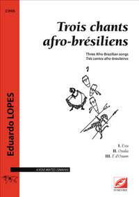 Lopes, Eduardo: Trois chants afro-brésiliens