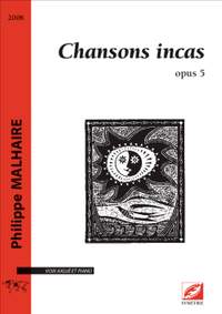 Malhaire, Philippe: Chansons incas, opus 5