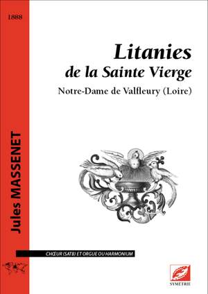 Massenet, Jules: Litanies de la Sainte Vierge. Notre-Dame de Valfleury (Loire)