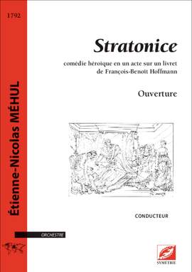 Méhul, ÉtienneNicolas: Ouverture de Stratonice, comédie héroïque en un acte