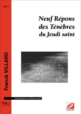 Villard, Franck: Neuf Répons des Ténèbres du Jeudi saint