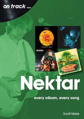 Nektar On Track: Every Album, Every Song