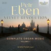Eben: Velvet Revolution Complete Organ Music Vol.1