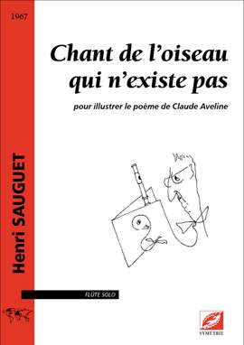 Sauguet, Henri: Chant de l’oiseau qui n’existe pas, pour illustrer le poème de Claude Aveline