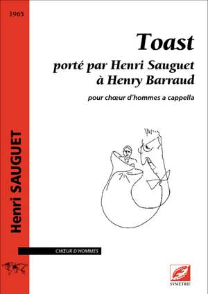 Sauguet, Henri: Toast, porté par Henri Sauguet à Henry Barraud