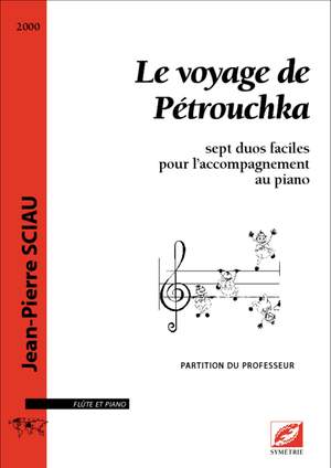 Sciau, Jean-Pierre: Le voyage de Pétrouchka, sept duos faciles pour l’accompagnement au piano