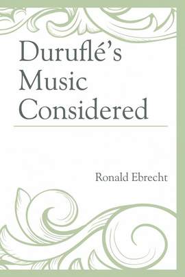 Duruflé's Music Considered