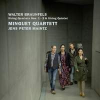 Braunfels: String Quartet Nos. 1 - 3; String Quintet in E-Flat Major, Op. 63