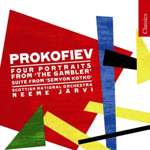 Prokofiev: Semyon Kotko Suite & Four Portraits from The Gambler