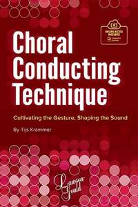 Krammer, Tijs: Choral Conducting Technique