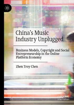 China’s Music Industry Unplugged: Business Models, Copyright and Social Entrepreneurship in the Online Platform Economy