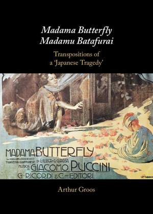 Madama Butterfly/Madamu Batafurai: Transpositions of a 'Japanese Tragedy'