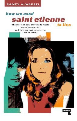 How We Used Saint Etienne to Live