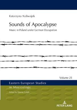 Sounds of Apocalypse: Music in Poland under German Occupation