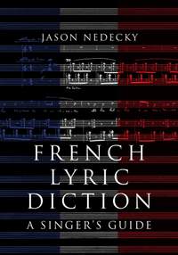 French Lyric Diction: A Singer's Guide