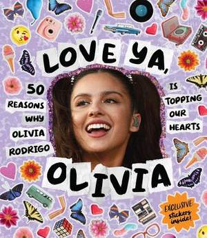 Love Ya, Olivia: 50 reasons why Olivia Rodrigo is topping our hearts
