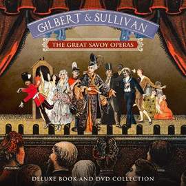 Gilbert and Sullivan: The Great Savoy Operas