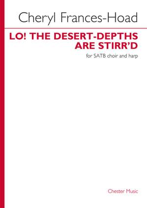 Cheryl Frances-Hoad: Lo! The Desert-Depths Are Stirr'd