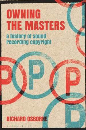 Owning the Masters: A History of Sound Recording Copyright