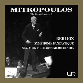 Mitropoulos Conducts Berlioz: Symphonie fantastique, Op. 14, H. 48