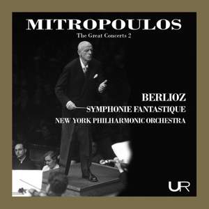 Mitropoulos Conducts Berlioz: Symphonie fantastique, Op. 14, H. 48