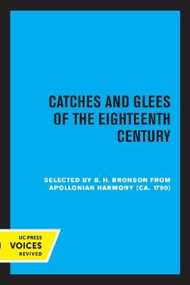 Catches and Glees of the Eighteenth Century: Selected from Appolonian Harmony (ca. 1790)
