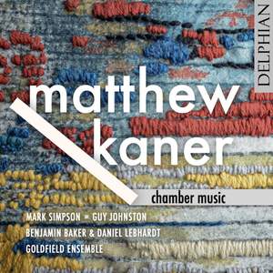 Matthew Kaner: Chamber Music
